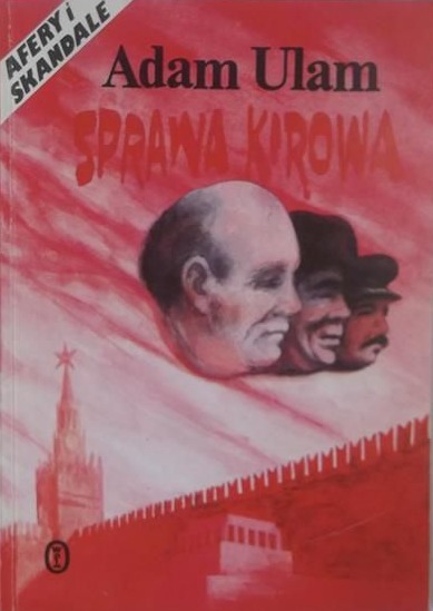 Adam Ulam - Sprawa Kirowa