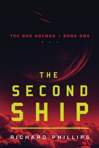 The Second Ship (The Rho Agenda) RICHARD PHILLIPS