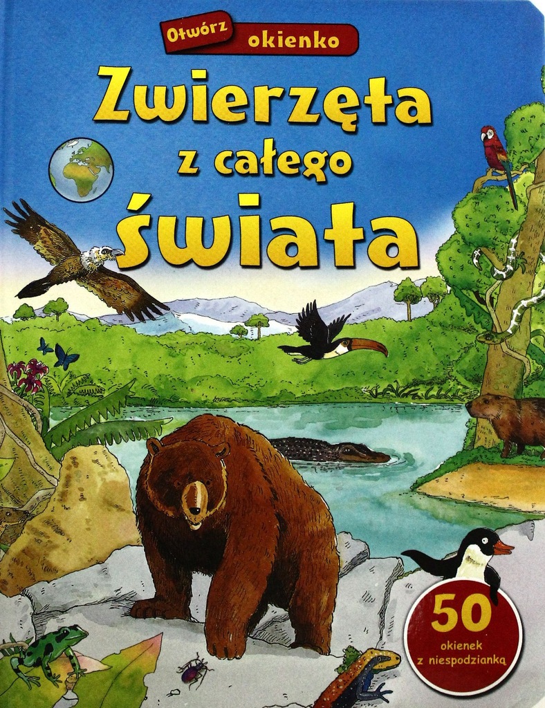 ZWIERZĘTA Z CAŁEGO ŚWIATA [KSIĄŻKA]