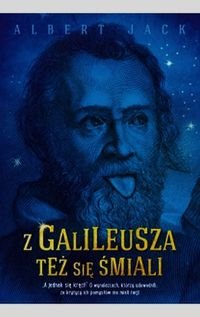 Albert Jack  - Z Galileusza też się śmiali