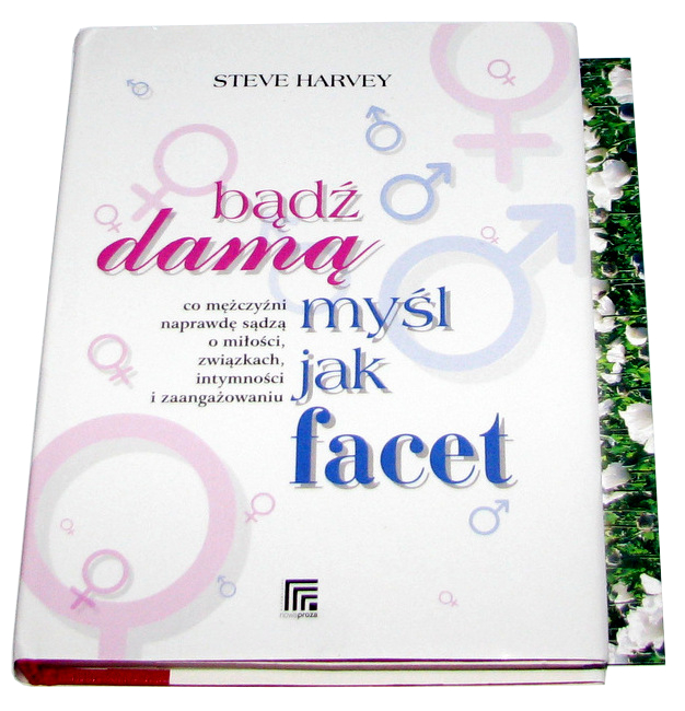 BĄDŹ DAMĄ MYŚL JAK FACET Harvey Steve