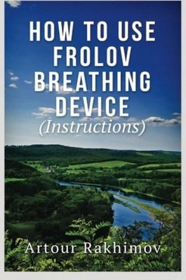 How to Use Frolov Breathing Device ARTOUR RAKHIMOV