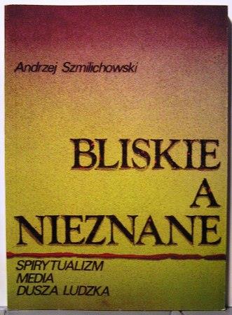 Bliskie a nieznane Spirytualizm media dusza ludzka