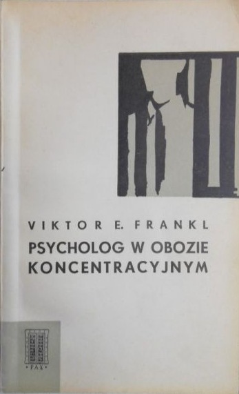 E. Viktor Frankl  - Psycholog w obozie koncentra