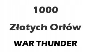 War Thunder 1000 Złote orły WARTHUNDER