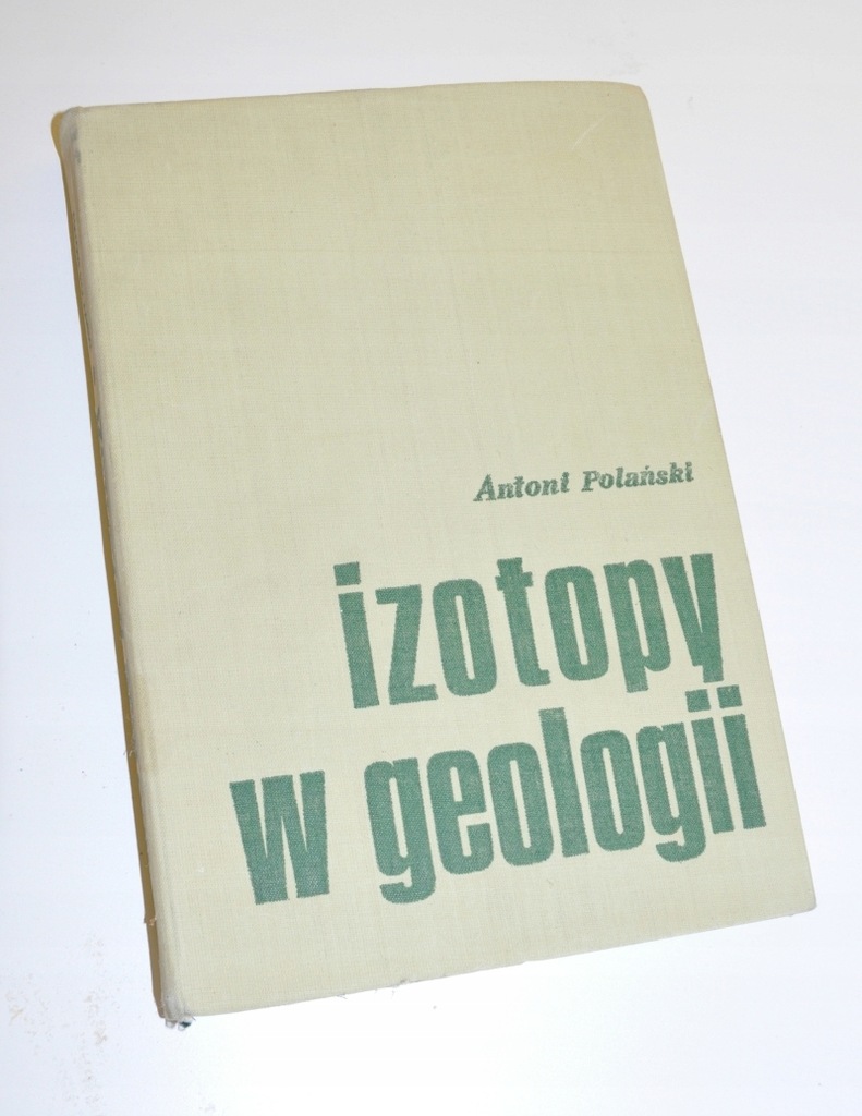 Izotopy w geologii Antoni Polanski