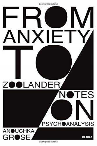 From Anxiety to Zoolander Notes on Psychoanalysis
