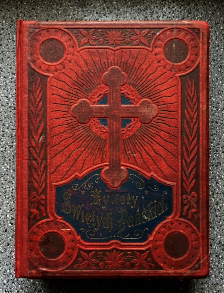 STARA WIELKA KSIĘGA - ŻYWOTY ŚWIĘTYCH Mikołów 1908