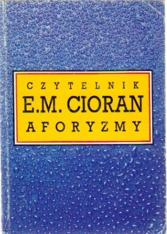 Emil Cioran - Aforyzmy