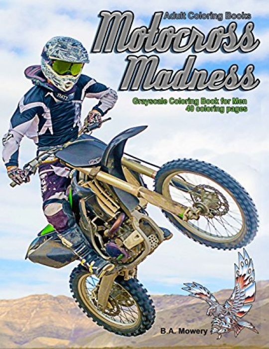 B A Mowery Adult Coloring Books Motocross Madness
