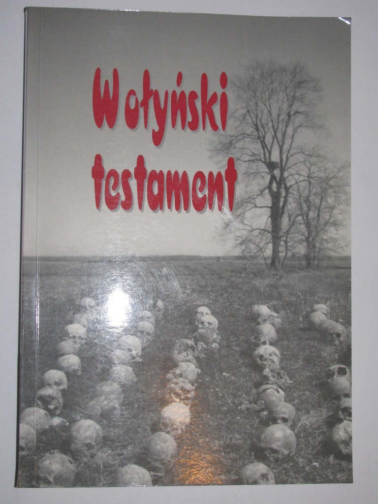 WOŁYŃSKI TESTAMENT Ostrówki Wola Ostrowiecka UPA