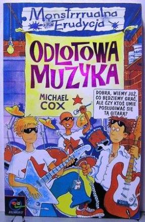 Odlotowa muzyka, Michael Cox [Monstrrrualna Erudyc