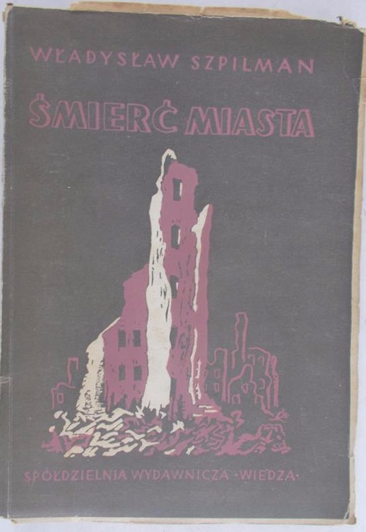Władysław Szpilman  - Śmierć miasta, 1946 r.