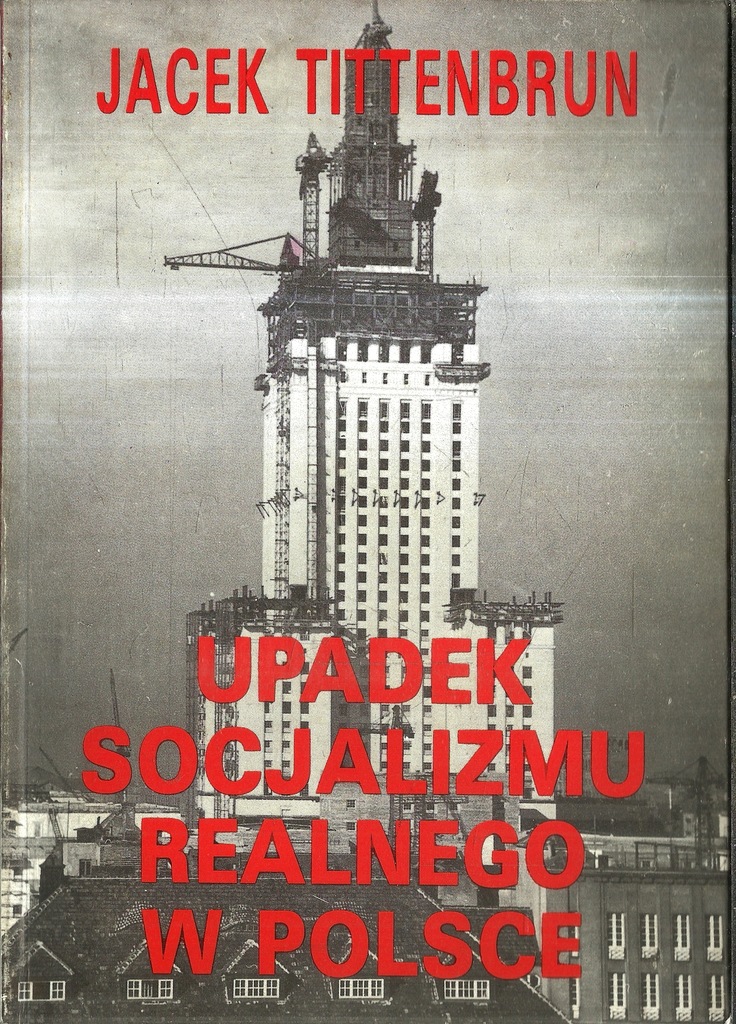 Tittenbrun Upadek Socjalizmu Realnego W Polsce S1
