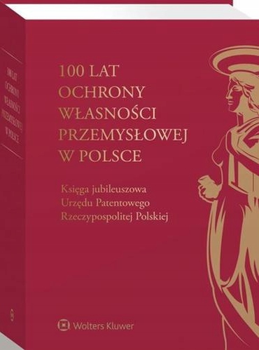 100 lat ochrony własności przemysłowej w Polsce