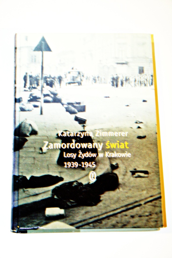 Katarzyna Zimmerer, Zamordowany świat Losy Żydów