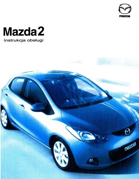 MAZDA 2 DEMIO 2007-14 INSTRUKCJA OBSŁUGI J.Polski