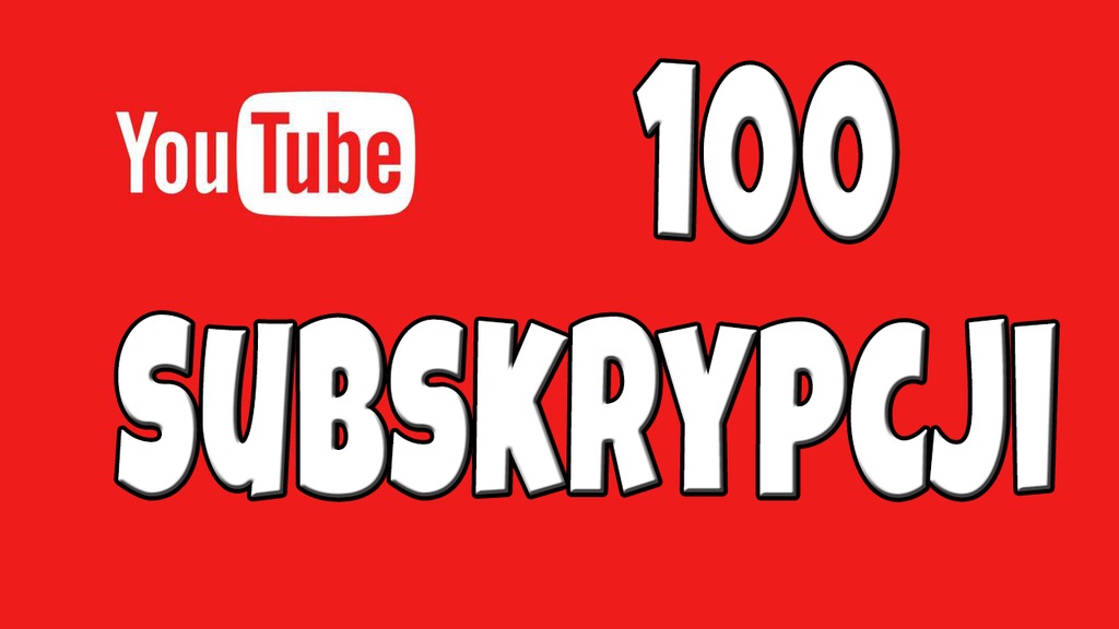 100 SUBSKRYPCJI YOUTUBE ! NAJTANIEJ NA RYNKU !