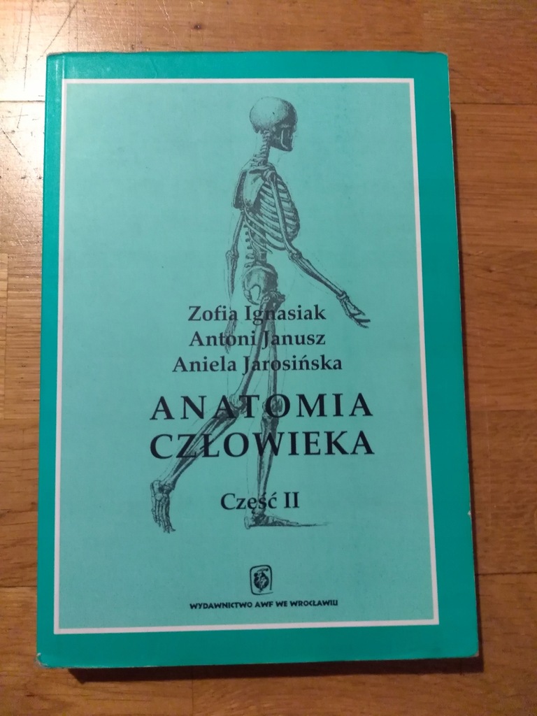 Ignasiak Janusz ANATOMIA CZŁOWIEKA Część II - 7566047010 - Oficjalne ...