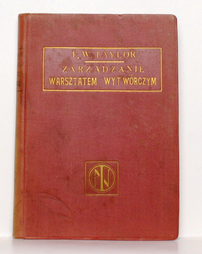 ZARZĄDZANIE WARSZTATEM WYTWÓRCZYM -F.W. TAYLOR