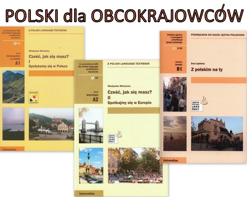 Z polskim na TY B1+Cześć jak się masz cz 1+2 A1 A2