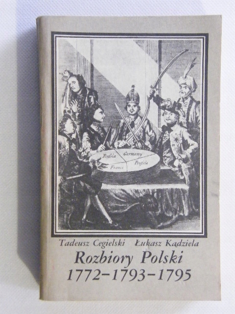 ROZBIORY POLSKI 1772-1793-1795 CEGIELSKI KĄDZIELA