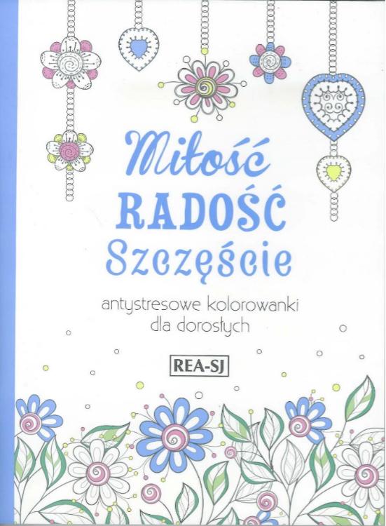 Kolorowanki Dla Doroslych Milosc Radosc Szczescie 7200015327