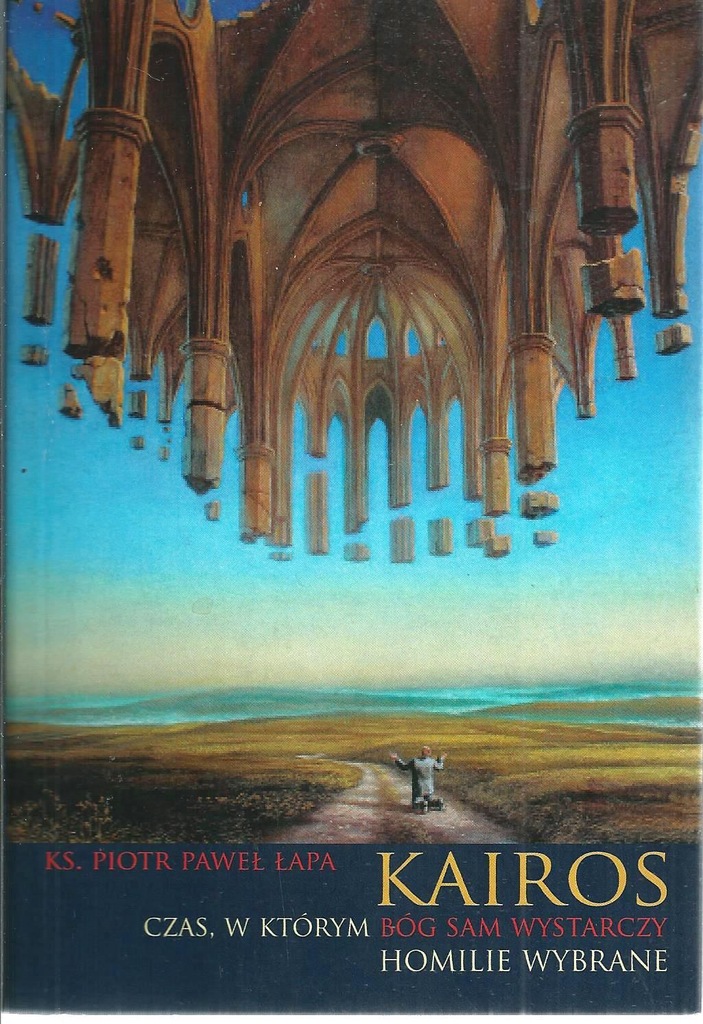 KAIROS Homilie wybrane ks.Piotr Paweł Łapa