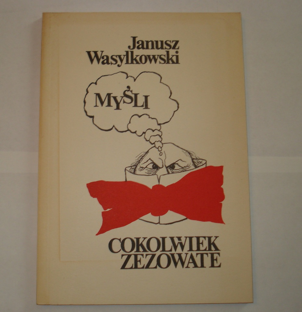 MYŚLI COKOLWIEK ZEZOWATE - Janusz Wasylkowski