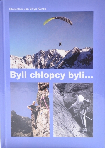 Byli chłopcy byli ...   Stanisław Jan Chyc Kuros