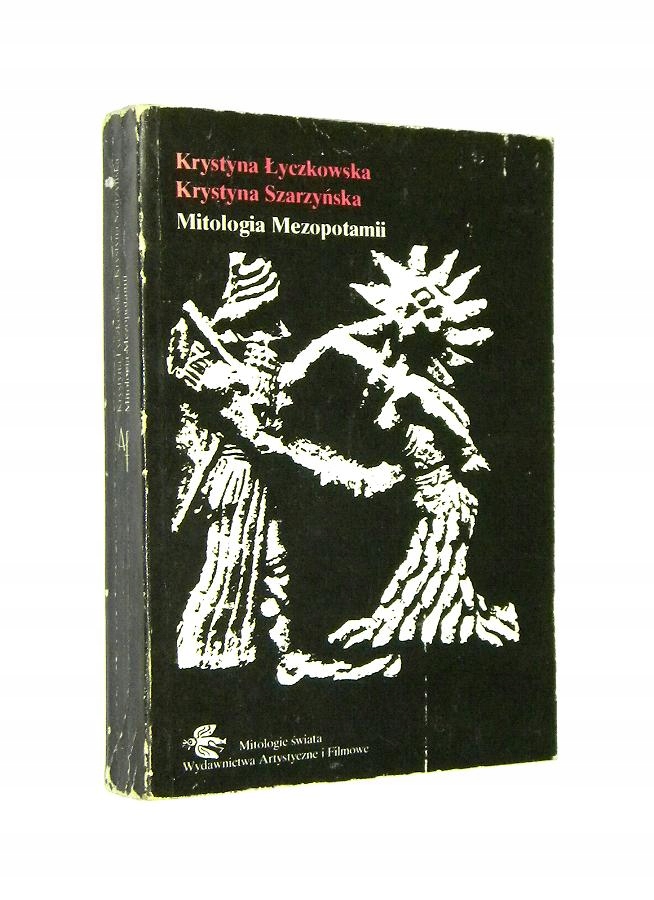 Łyczkowska Szarzyńska MITOLOGIA MEZOPOTAMII [1981]