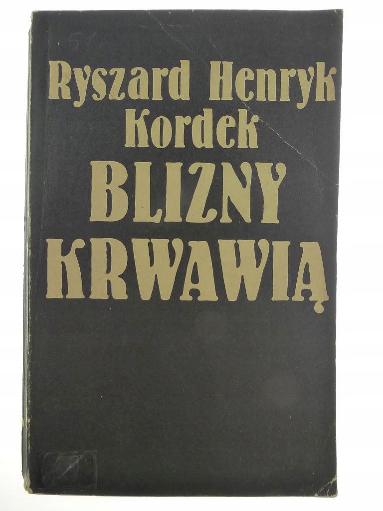Blizny krwawią - Ryszard Henryk Kordek