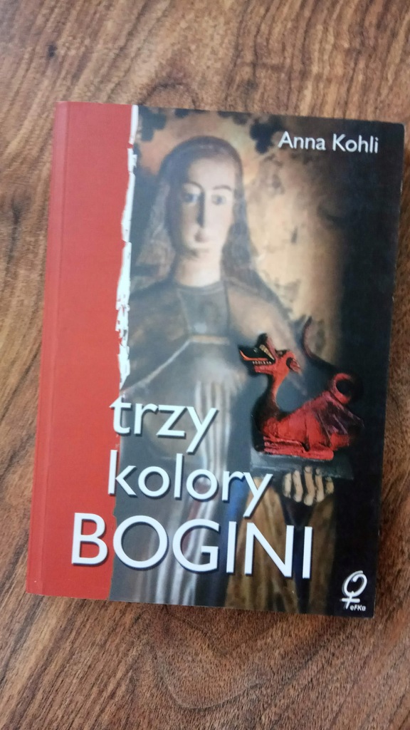 Trzy kolory bogini - A. Kohli