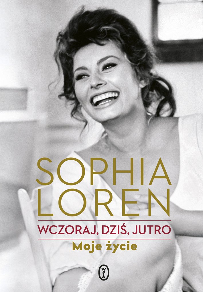 Wczoraj, dziś, jutro. Moje życie Sophia Loren