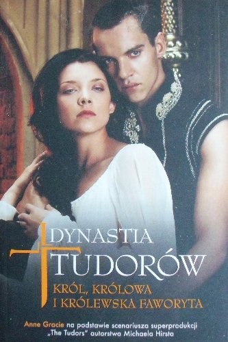 Dynastia Tudorów Król królowa i królewska faworyta