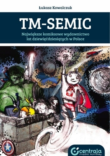 Łukasz Kowalczuk TM-SEMIC TM Semic Największe ...
