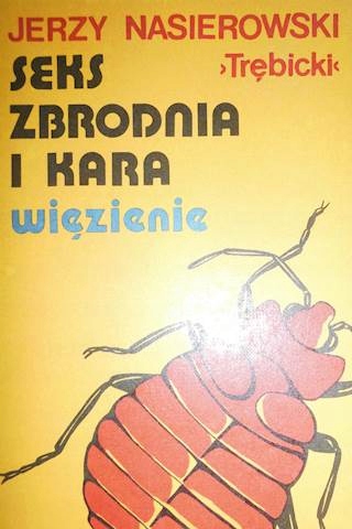 Seks zbrodnia i kara więzienie - Jerzy Nasierowski