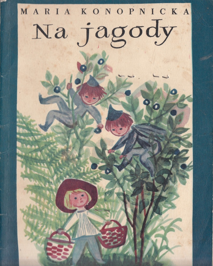 Na jagody Konopnicka 1966 ilustracje. Fijałkowska