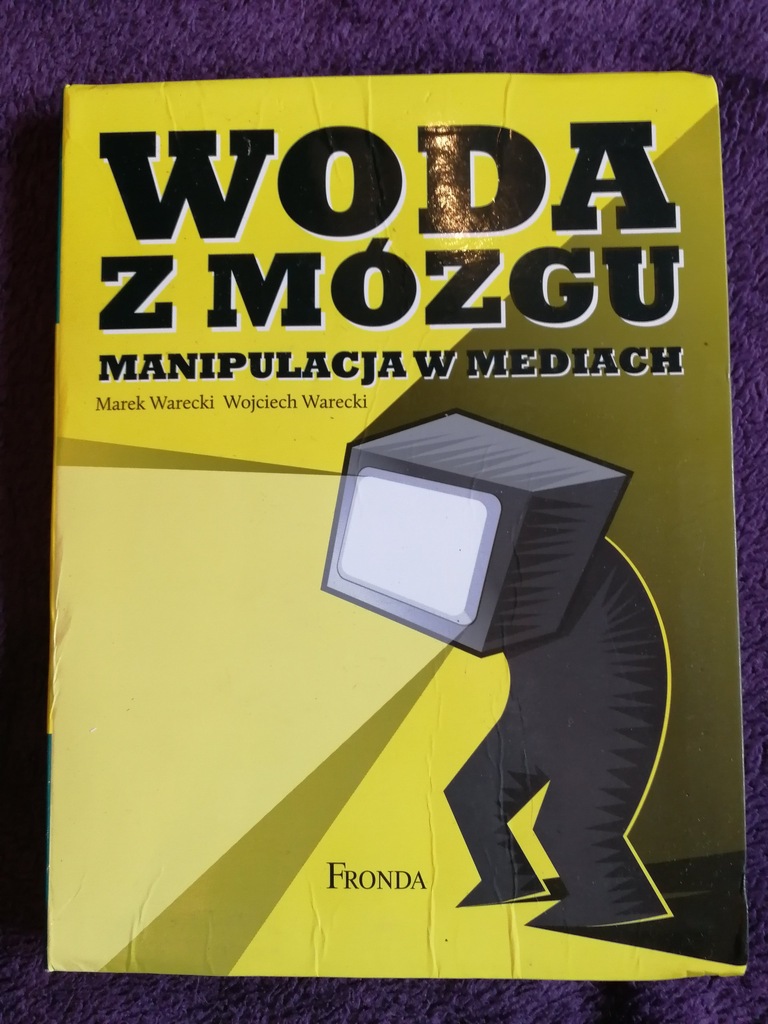 Woda z mózgu. Manipulacja w mediach- Marek Warecki