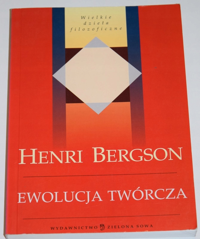 HENRI BERGSON, EWOLUCJA TWÓRCZA