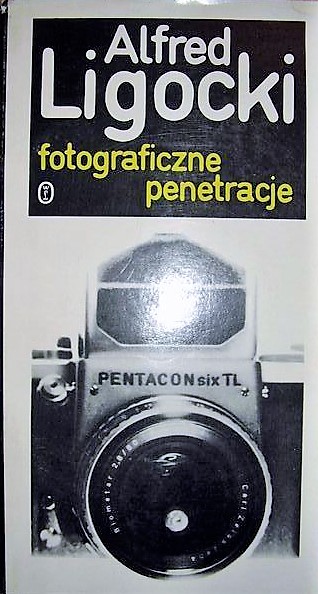 A.LIGOCKI - FOTOGRAFICZNE PENETRACJE