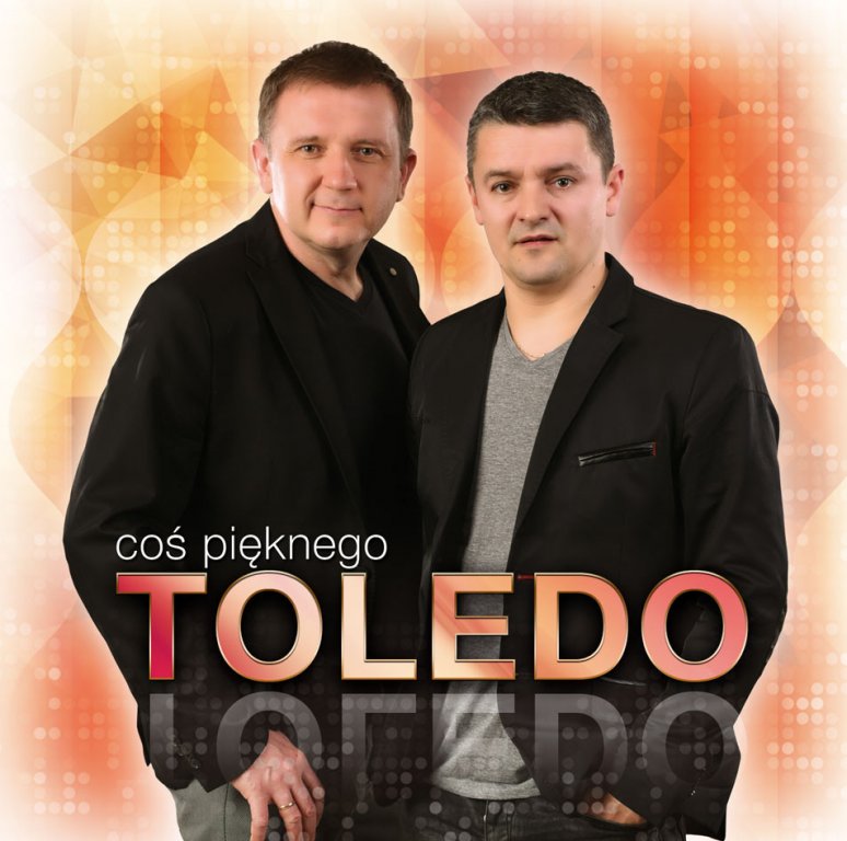 TOLEDO - COŚ PIĘKNEGO NOWOŚĆ 2016 Disco Polo 24h