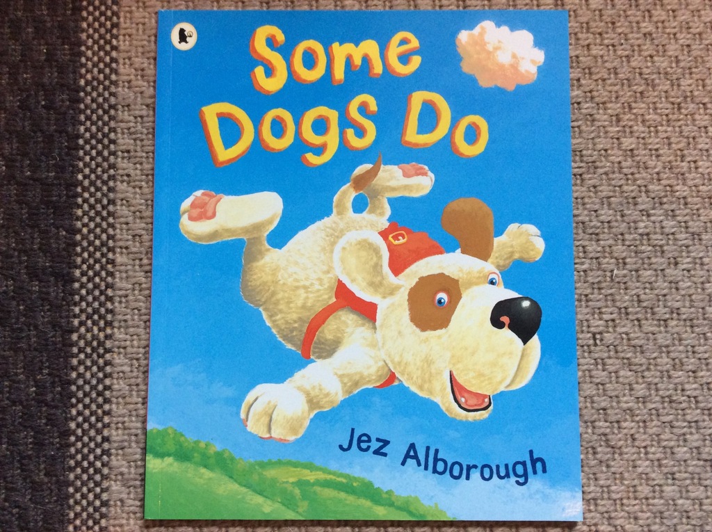 Some DOGS Do - Jez Alborough