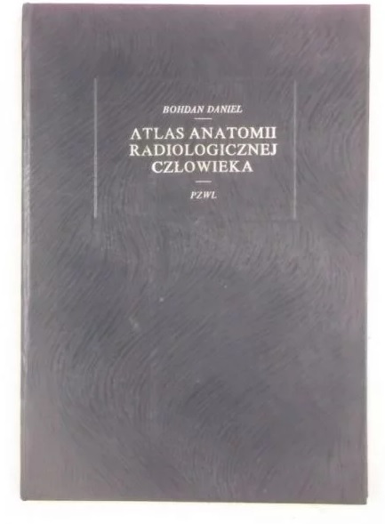 Atlas Anatomii Radiologicznej Człowieka Daniel