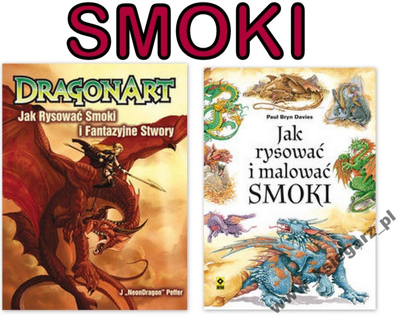 Jak rysować i malować smoki+DragonArt fantazyjne