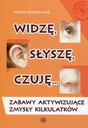  Názov Widzę słyszę czuję Zabawy aktywizujące zmysły kilkulatków