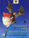 Сказки и легенды о КРАКОВСКИХ СОБАКАХ И КЛЕПАРСКИХ КОТАХ