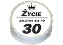Opłatek na tort GRUBY Życie zaczyna się po 30