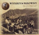 WIYRŚKIYM BUKOWINY - HEJ, WROZ, CHŁOPCY Z GÓR