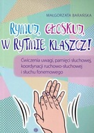 Rymuj, głoskuj, w rytmie klaszcz! Ćwiczenia uwagi, pamięci słuchowej, koord